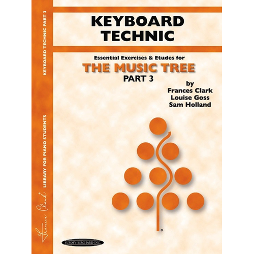 The Music Tree: Technic Part 3 - Piano Exercises and Etudes by Frances Clark, Louise Goss, Sam Holland