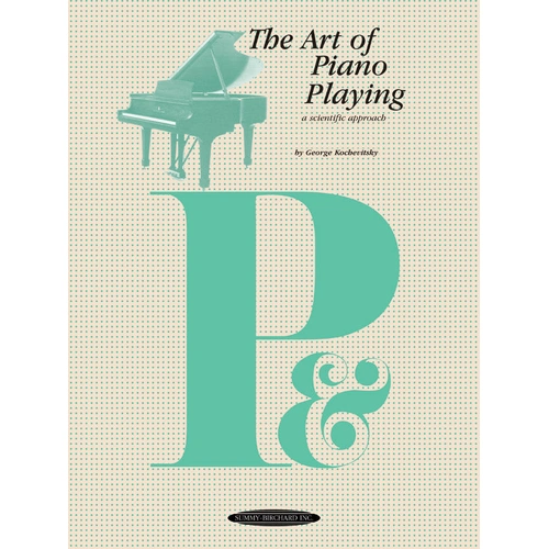 Art of Piano Playing by George Kochevitsky - Piano Sheet Music