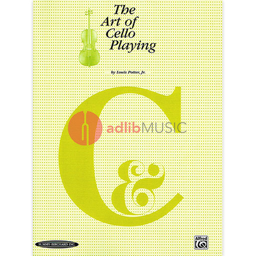 Art of Cello Playing by Louis Potter Jr. - Cello Sheet Music, Tutors, and Method Book for Technical Foundation and Competence