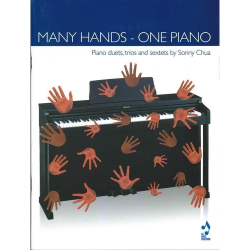 Many Hands One Piano: Duets, Trios, and Sextets by Sonny Chua