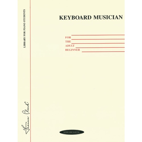 Keyboard Musician For The Adult Beginner