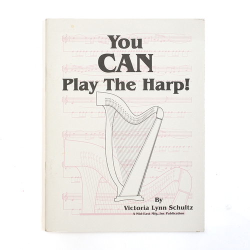 You Can Play The Harp: A Beginner's Guide to Music, Technique, and Melodies