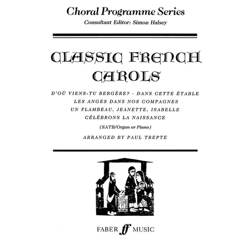 Classic French Carols (SATB & Organ or Piano) - Trepte Faber 057151684X