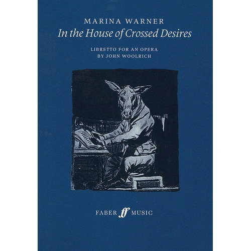 In the House of Crossed Desires (Opera Libretto) - Warner Faber 0571517137