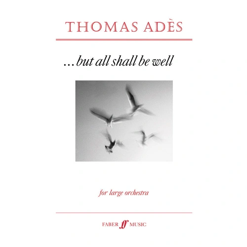 But All Shall Be Well Full Score - Thomas Adès Orchestra Composition