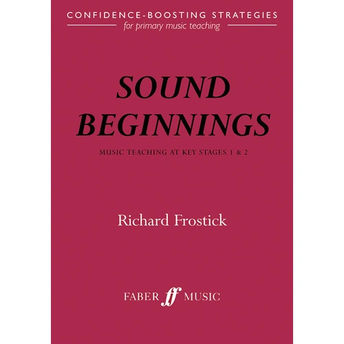 Sound Beginnings: Primary Music Teaching PB