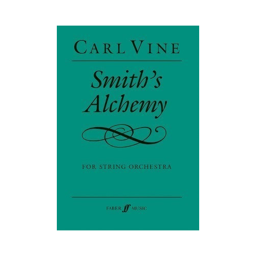 Smiths Alchemy Score for String Orchestra by Carl Vine