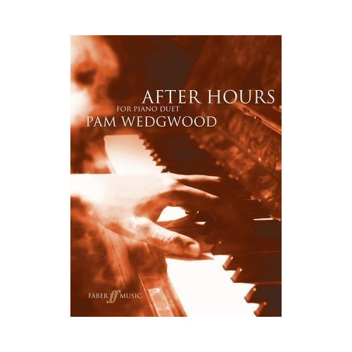 After Hours Piano Duets by Pam Wedgwood - 7 Duets for Two or More Hands in Various Styles