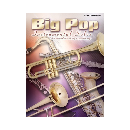 Big Pop Instrumental Solos for Alto Saxophone - 66 Popular Songs Across 6 Decades