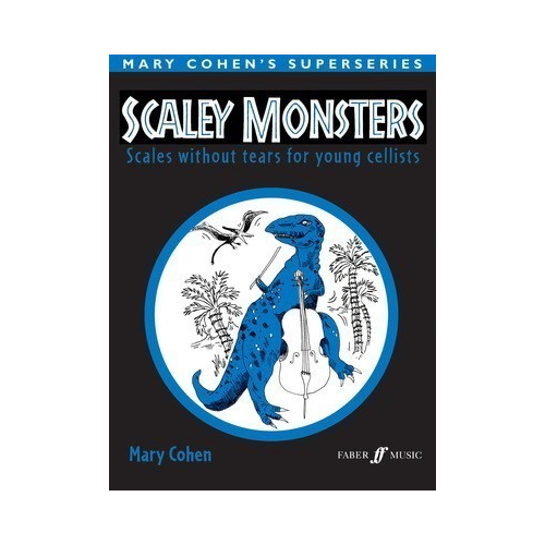 Scaley Monsters Cello Scale Practice Guide for Young Musicians by Mary Cohen