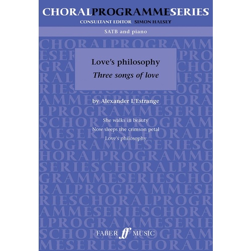Loves Philosophy - 3 Songs Of Love SATB/Piano