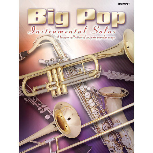 Big Pop Instrumental Solos for Trumpet - 66 Popular Songs from 6 Decades
