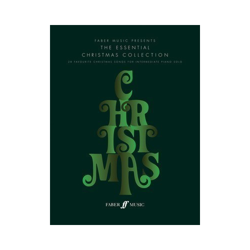Essential Christmas Collection - 28 Christmas Classics for Intermediate Piano Solo