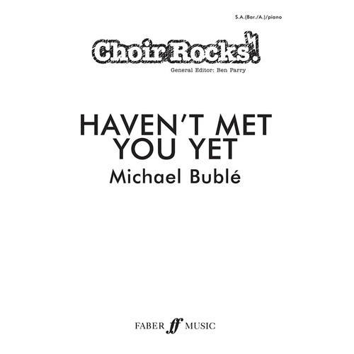 Haven't Met You Yet SA (Choir Rocks Series)