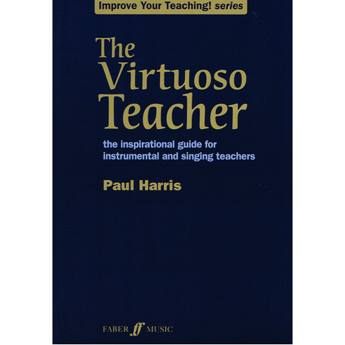 The Virtuoso Teacher by Paul Harris - Education Resource and Textbook