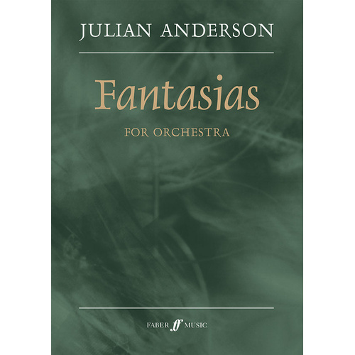 Fantasias for Orchestra by Julian Anderson - Faber Music Full Score