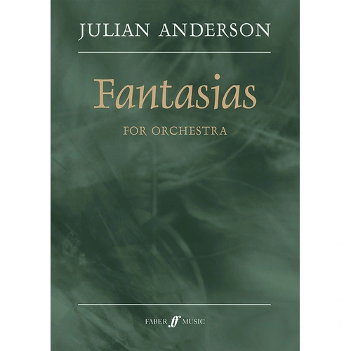 Fantasias for Orchestra by Julian Anderson - Faber Music Full Score