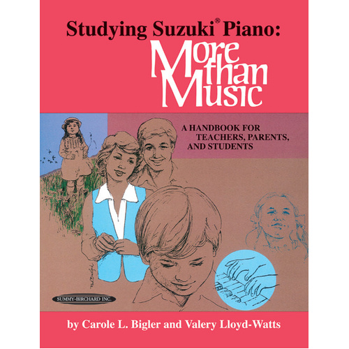 Studying Suzuki Piano: More Than Music - Comprehensive Guide for Piano Teachers and Students