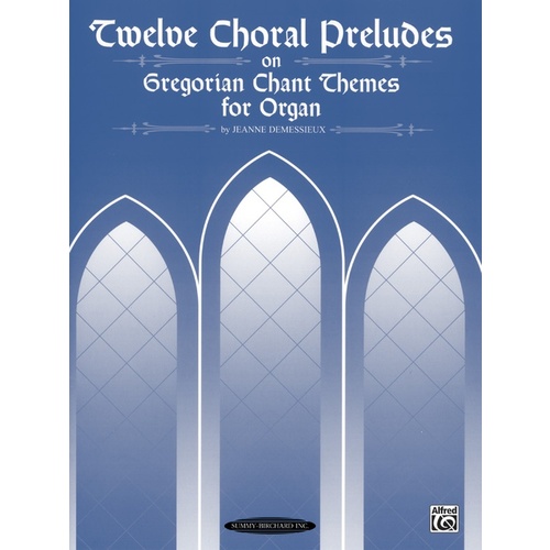 Twelve Choral Preludes For Organ