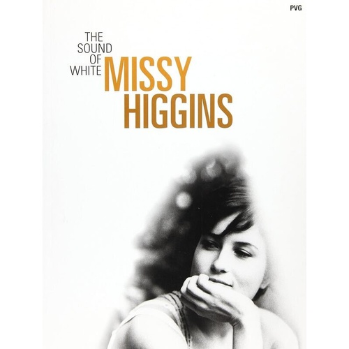 Missy Higgins - The Sound of White Piano, Vocal & Guitar Songbook
