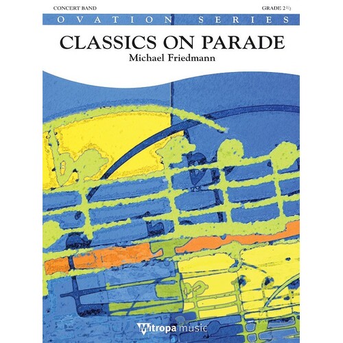 Classics On Parade Concert Band 2.5 Score/Parts