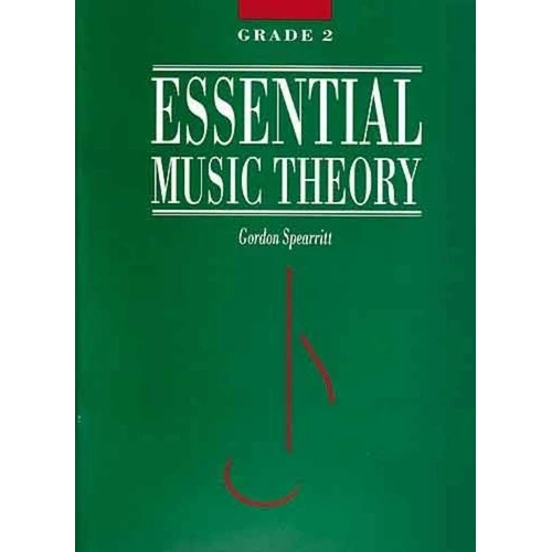 Essential Music Theory Grade 2 by Dr Gordon Spearrit