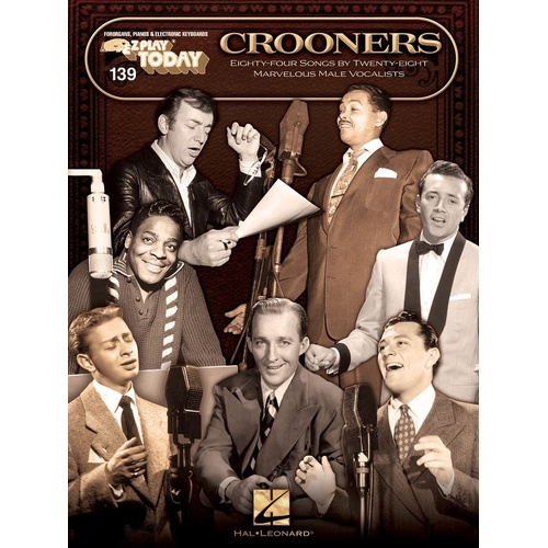 Crooners EZ Play 139 Keyboard Songbook by Hal Leonard - 84 Songs from 28 Male Vocalists