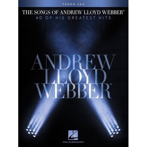 The Songs of Andrew Lloyd Webber for Tenor Saxophone - 56 Pages
