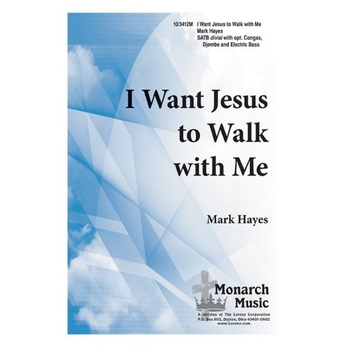 I Want Jesus to Walk With Me SATB