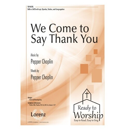 We Come To Say Thank You SAB Or SATB (Octavo)