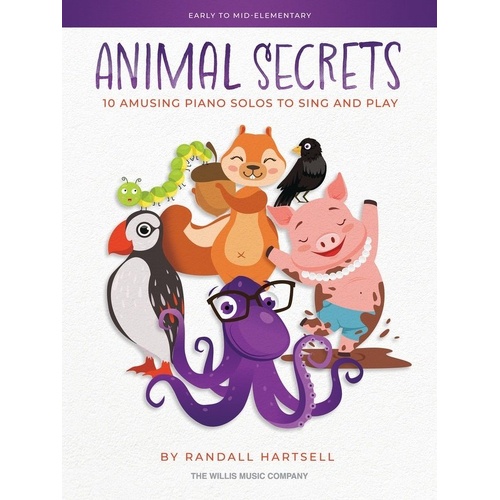 Hartsell Animal Secrets: 10 Amusing Piano Solos for Kids, 24 Pages, Published by Willis Music