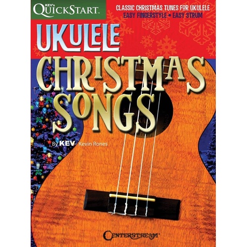 Kev's Quickstart Ukulele Christmas Songs for Easy Fingerstyle