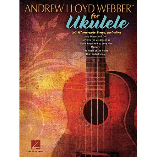 Andrew Lloyd Webber Ukulele Songbook with 20 Favorites, Hal Leonard, 65 Pages, Melody Line, Lyrics & Chords