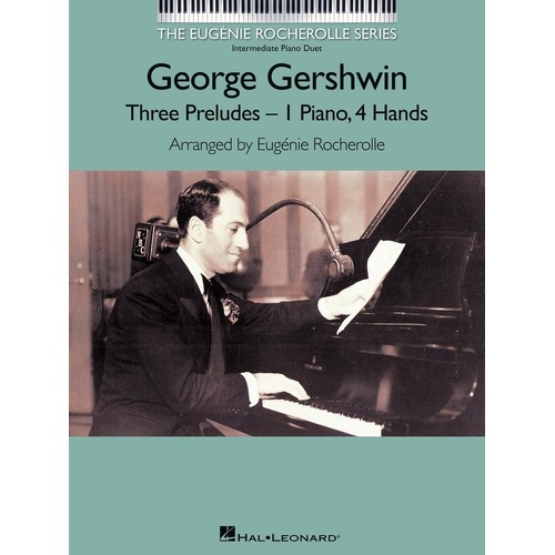 Gershwin - Three Preludes Intermediate Piano Duets for 1 Piano, 4 Hands by Eugénie Rocherolle