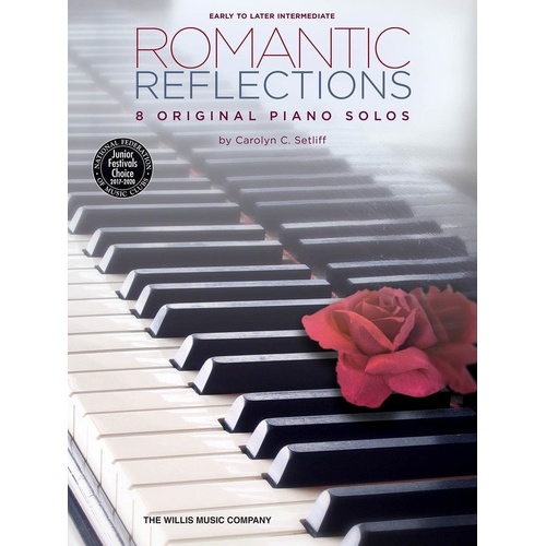 Romantic Reflections Early Intermediate Piano Solo Collection by Carolyn C. Setliff
