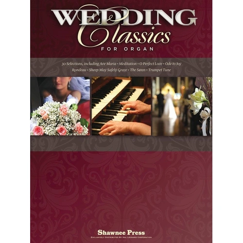 Wedding Classics for Organ - 30 Essential Pieces for Organists, 80 Pages, Shawnee Press