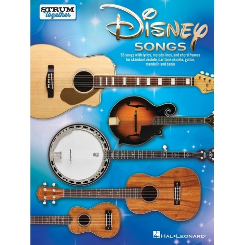 Disney Songs - Strum Together Songbook for Ukulele, Guitar, Mandolin, and Banjo with 53 Arrangements and Lyrics