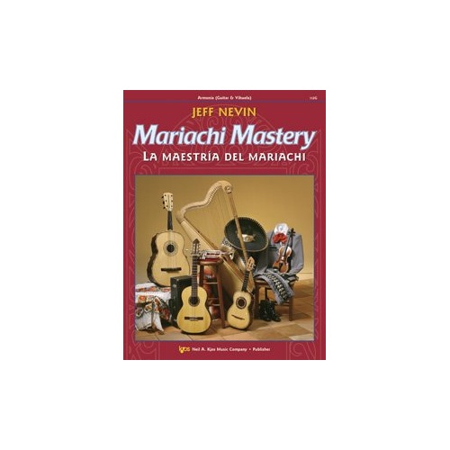 Mariachi Mastery Guitar Book with CD by Neil A. Kjos Music Company