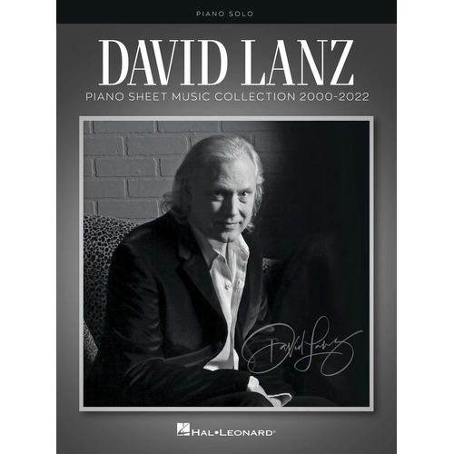 David Lanz Piano Sheet Music Collection 2000-2022 - 26 Songs for Piano Solo, Hal Leonard, 144 Pages