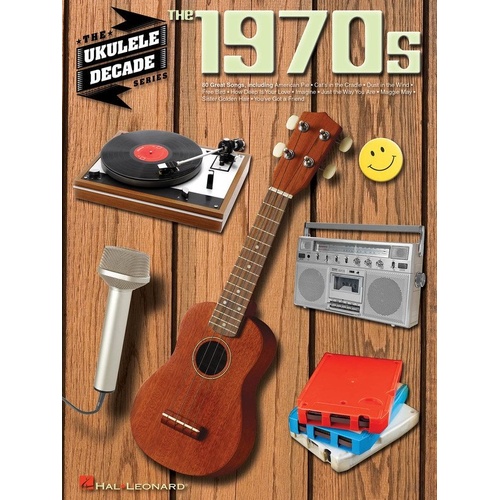 The 1970s Ukulele Decade Series - 80 Songs for Ukulele with Melody Line, Lyrics & Chords, 304 Pages, Hal Leonard