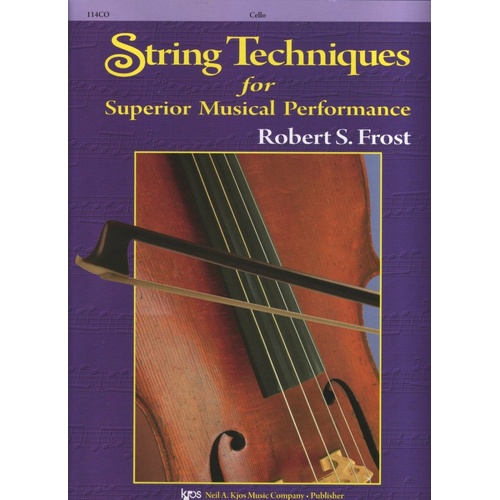 String Techniques Superior Performance Cello by Robert S. Frost