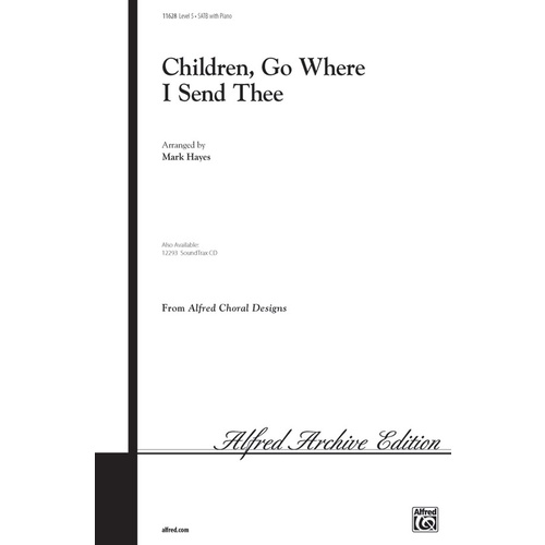Children Go Where I Send Thee SATB Arr Hayes