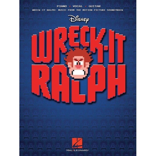 Wreck It Ralph Piano, Vocal & Guitar Songbook - 8 Songs from the Disney Film with Color Art, 48 Pages