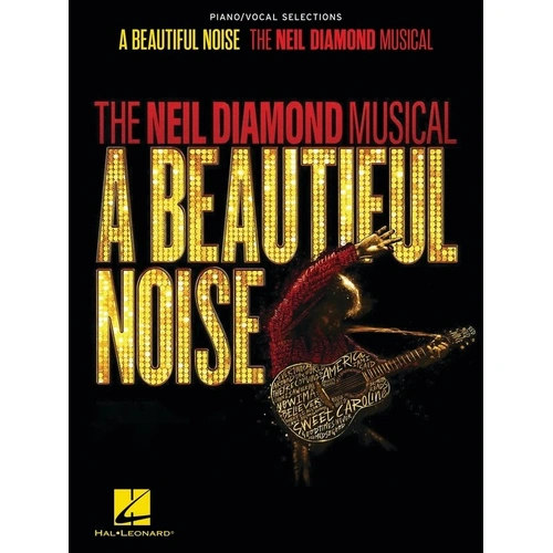 A Beautiful Noise: The Neil Diamond Musical Vocal Selections for Piano - 80 Pages