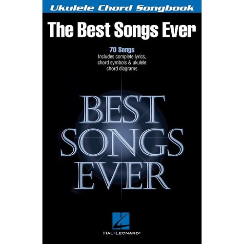 Best Songs Ever Ukulele Chord Songbook - 70 Classic Songs with Lyrics & Chords
