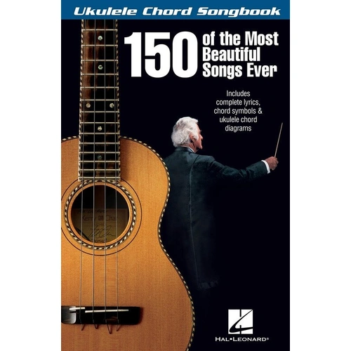 Ukulele Chord Songbook: 150 Most Beautiful Songs with Lyrics and Chords