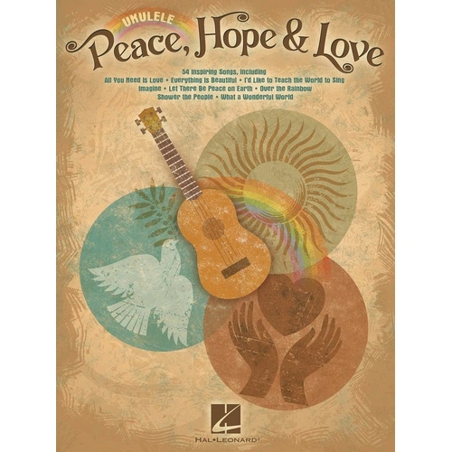 Peace Hope & Love for Ukulele - Over 50 Folky Favorites, Melody Line & Chords, 144 Pages, Hal Leonard