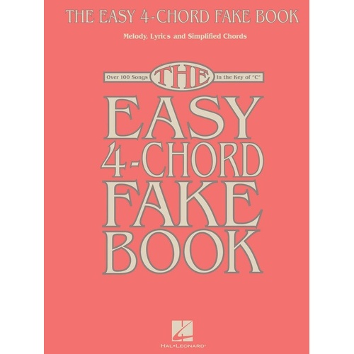 Easy 4-Chord Fake Book in the Key of C - 100+ Songs for Piano & Keyboard, Large Notation with Lyrics, 240 Pages, Hal Leonard