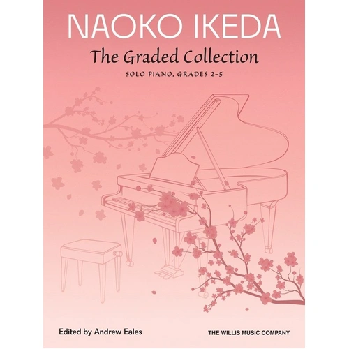 Naoko Ikeda - The Graded Collection: Solo Piano Grades 2-5