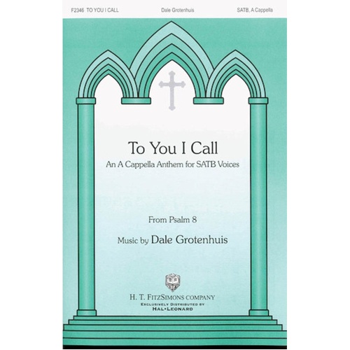 To You I Call Satb A Cappella (Pod) Octavo